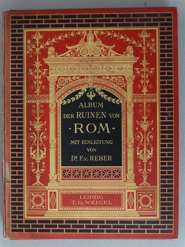 Gran álbum de las Ruinas de Roma...,1883. F. Reber. Con 42 grabados y planos