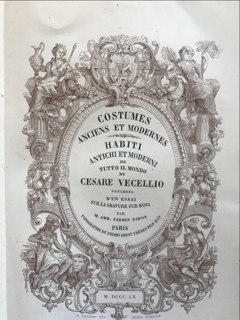 Costumes anciens et modernes. Habiti antichi...Tomo I y II, 1859.  Cesare Vecellio/Firmin Didot
